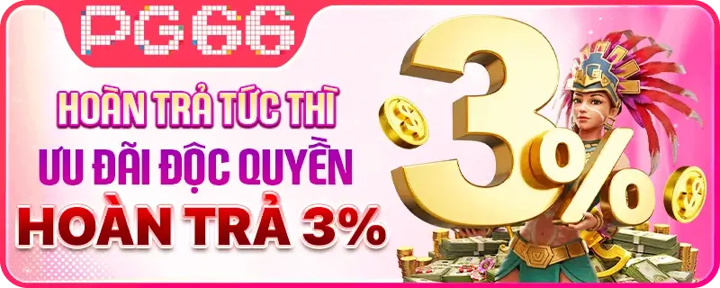44pg66 Tham gia đặt cược nhận hoàn trả tức thì tối đa 3%